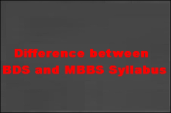 Difference between BDS and MBBS Syllabus