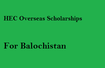 HEC Overseas Scholarships for Balochistan