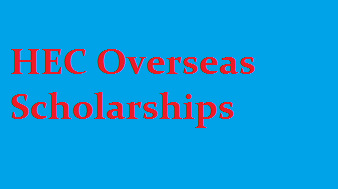 HEC Overseas Scholarships