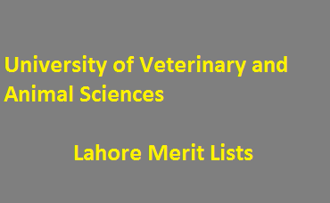 University of Veterinary and Animal Sciences Lahore Merit Lists