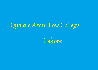 Admission in LLB Quaid e Azam Law College Lahore