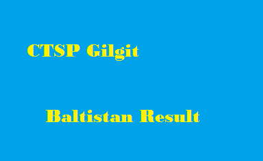 CTSP Gilgit Baltistan Result 2025