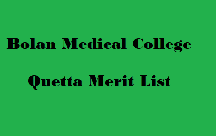 Bolan Medical College BMC Quetta Merit List 2025