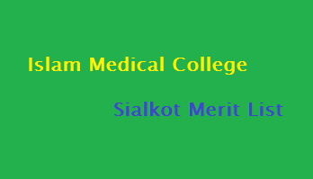 Islam Medical College Sialkot Merit List 2025