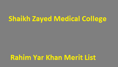 Shaikh Zayed Medical College Rahim Yar Khan Merit List 2025