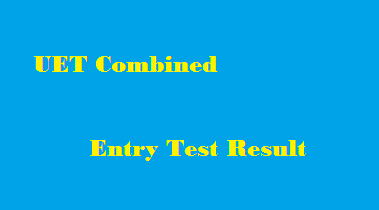 UET Combined Entry Test Result 2025