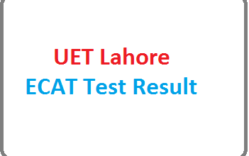 UET Lahore ECAT Entry Test Result 2025