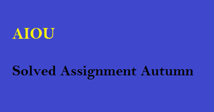 AIOU Solved Assignment Autumn 2025