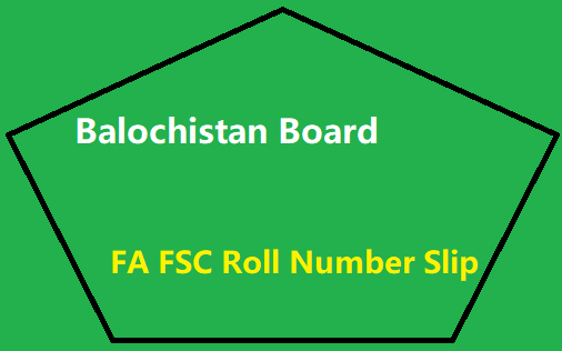 Balochistan Board FA FSC Roll Number Slip