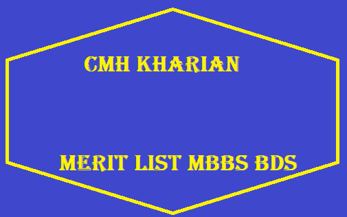 CMH Kharian Merit List MBBS BDS