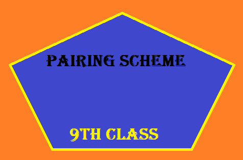 Pairing Scheme Of 9th Class 2025