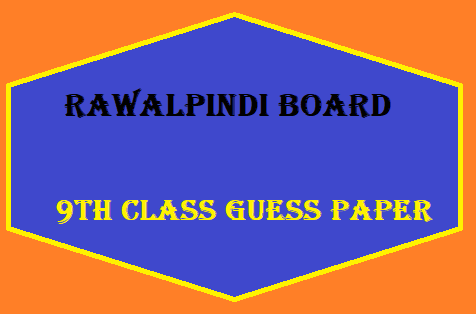 Rawalpindi Board 9th Class Guess Paper