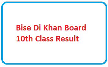 10th Class Result 2025 Bise Di Khan Board