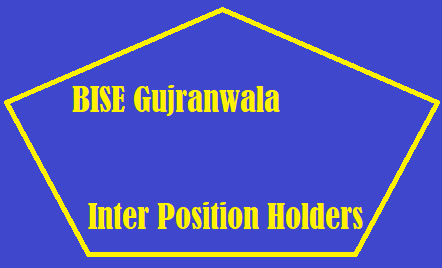 BISE Gujranwala Inter Position Holders