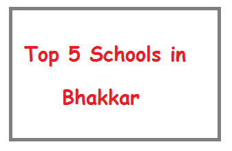 best 5 schools in bhakkar