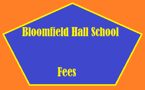 Bloomfield Hall School Fees Structure