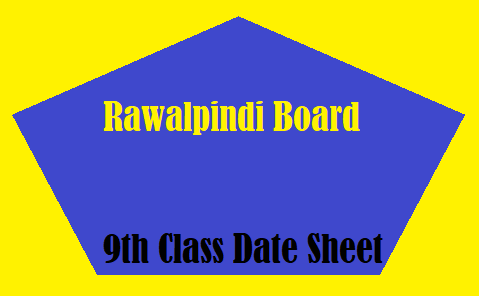Rawalpindi Board 9th class date sheet 2025