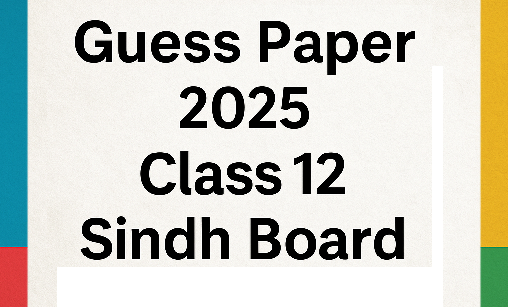 Guess Paper 2025 Class 12 Sindh Board