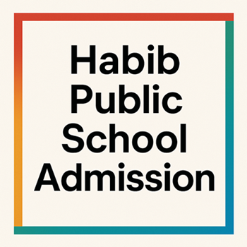 Habib Public School Admission and Fee Structure