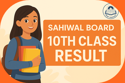 Sahiwal Board 10th Class Result